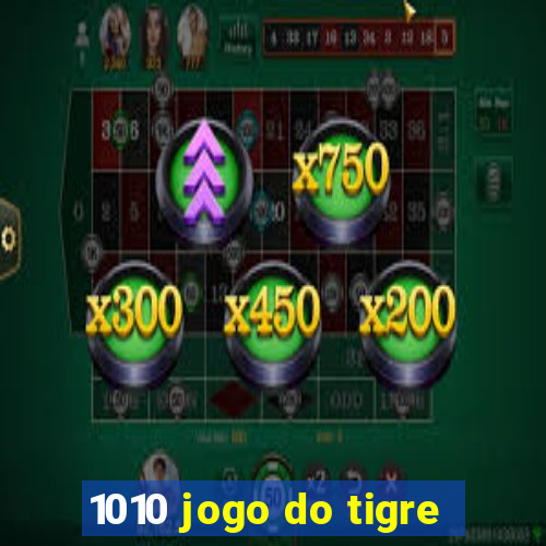 1010 jogo do tigre